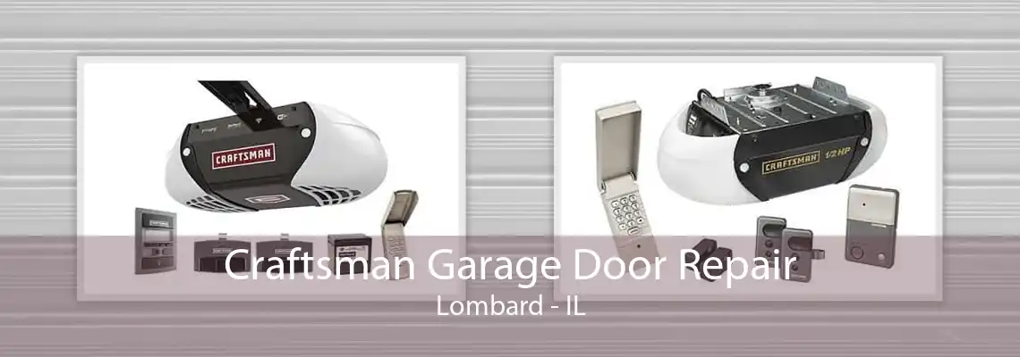 Craftsman Garage Door Repair Lombard - IL