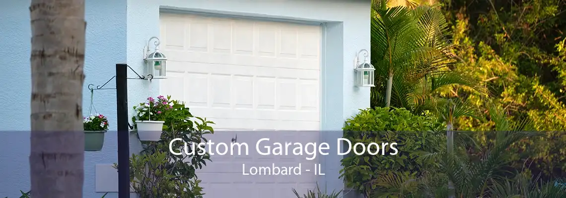 Custom Garage Doors Lombard - IL