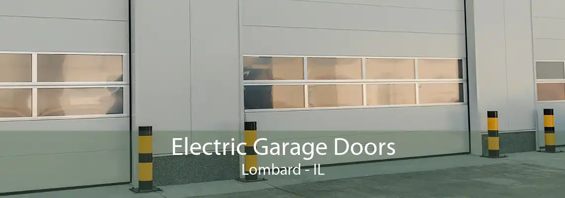 Electric Garage Doors Lombard - IL