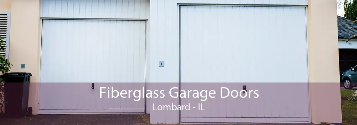 Fiberglass Garage Doors Lombard - IL