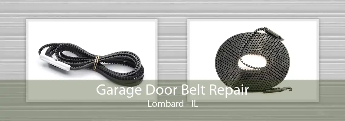 Garage Door Belt Repair Lombard - IL