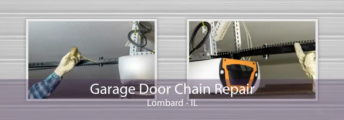 Garage Door Chain Repair Lombard - IL