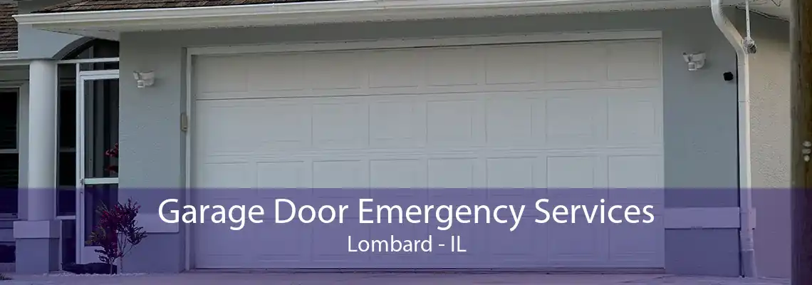 Garage Door Emergency Services Lombard - IL