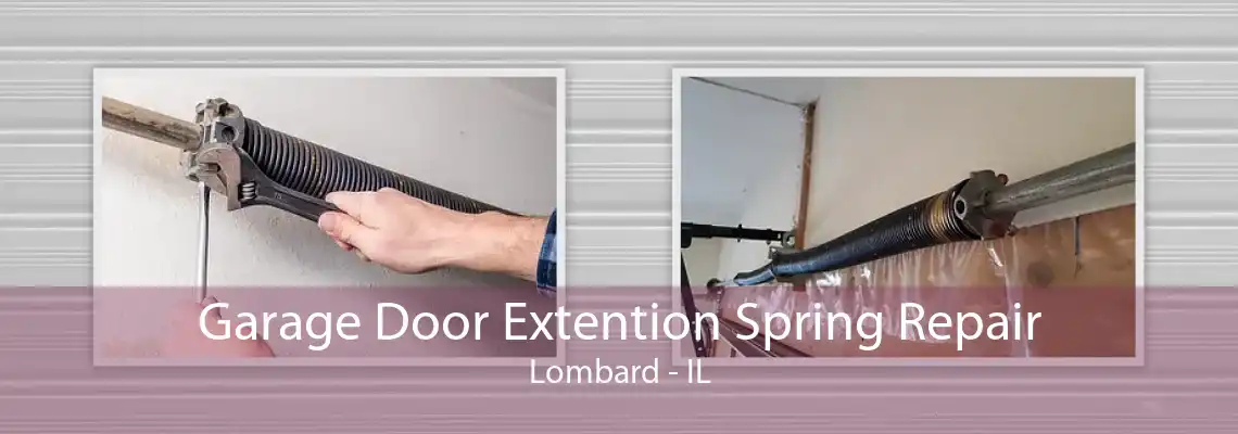 Garage Door Extention Spring Repair Lombard - IL