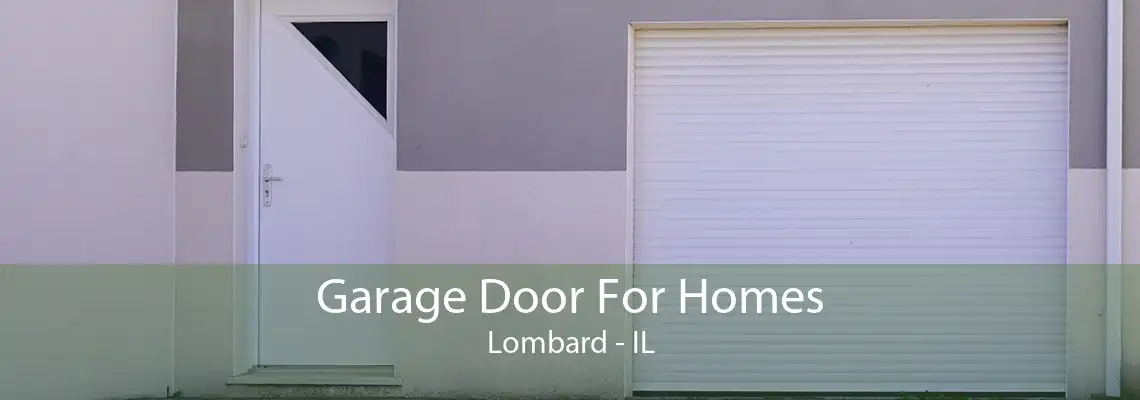 Garage Door For Homes Lombard - IL