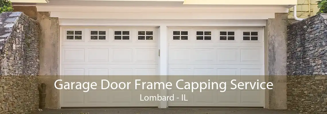 Garage Door Frame Capping Service Lombard - IL