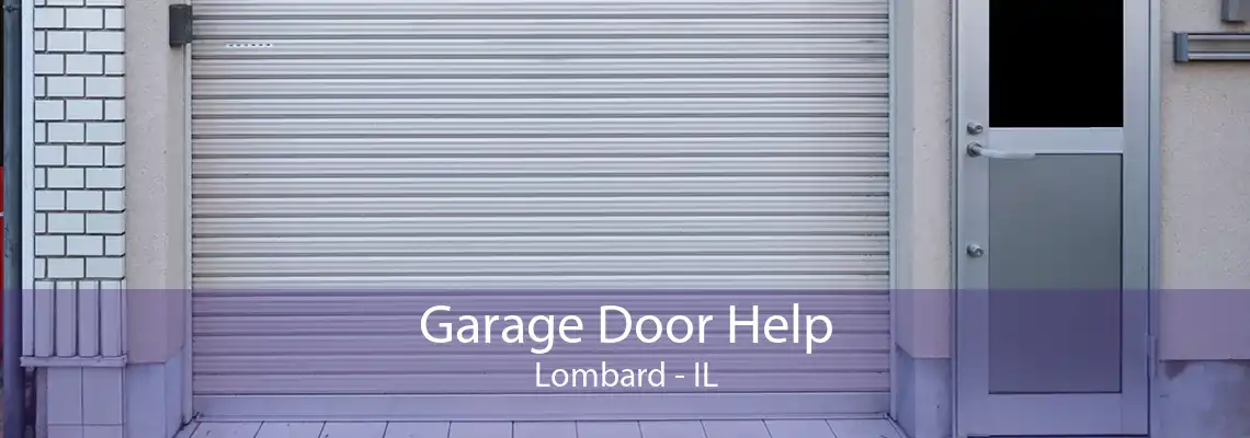 Garage Door Help Lombard - IL