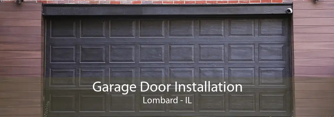 Garage Door Installation Lombard - IL