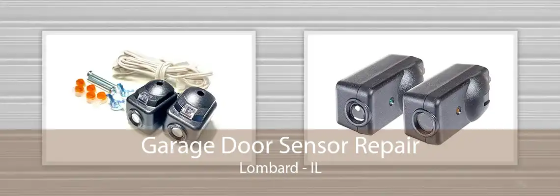 Garage Door Sensor Repair Lombard - IL