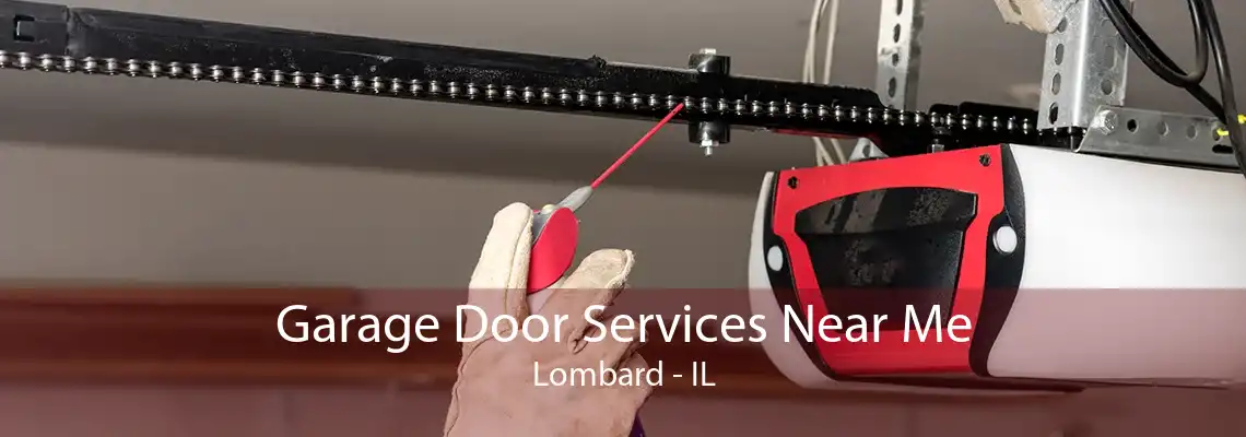 Garage Door Services Near Me Lombard - IL