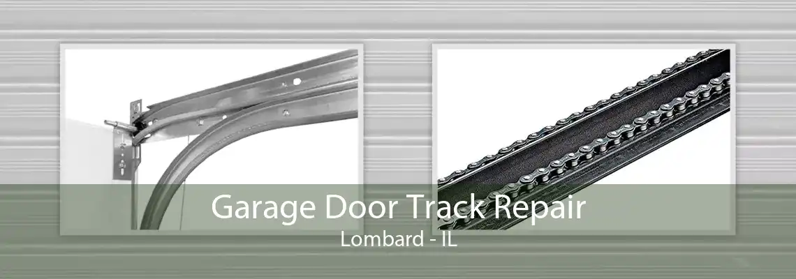 Garage Door Track Repair Lombard - IL