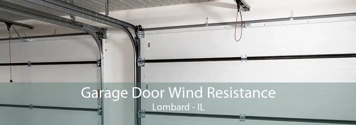 Garage Door Wind Resistance Lombard - IL