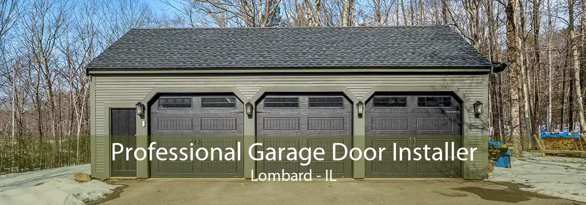 Professional Garage Door Installer Lombard - IL