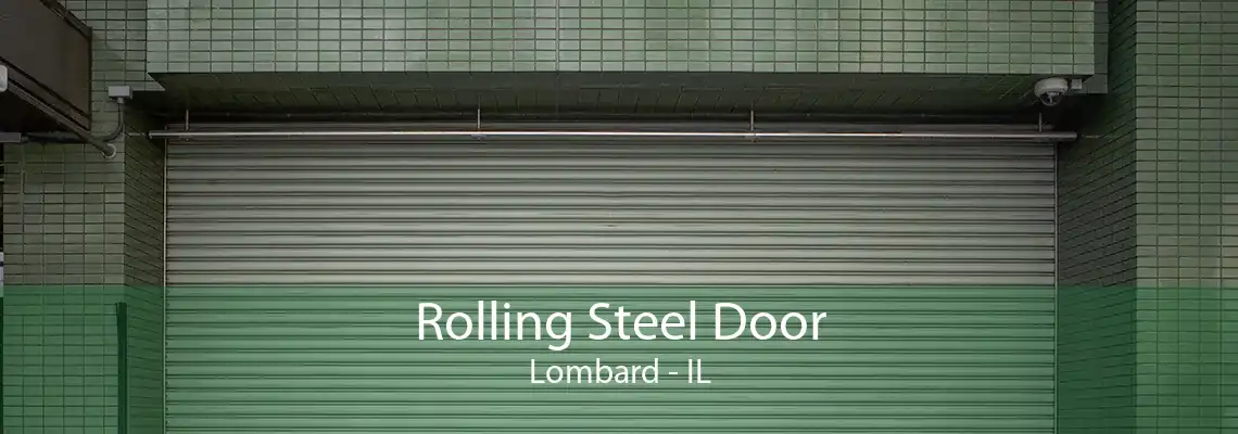 Rolling Steel Door Lombard - IL